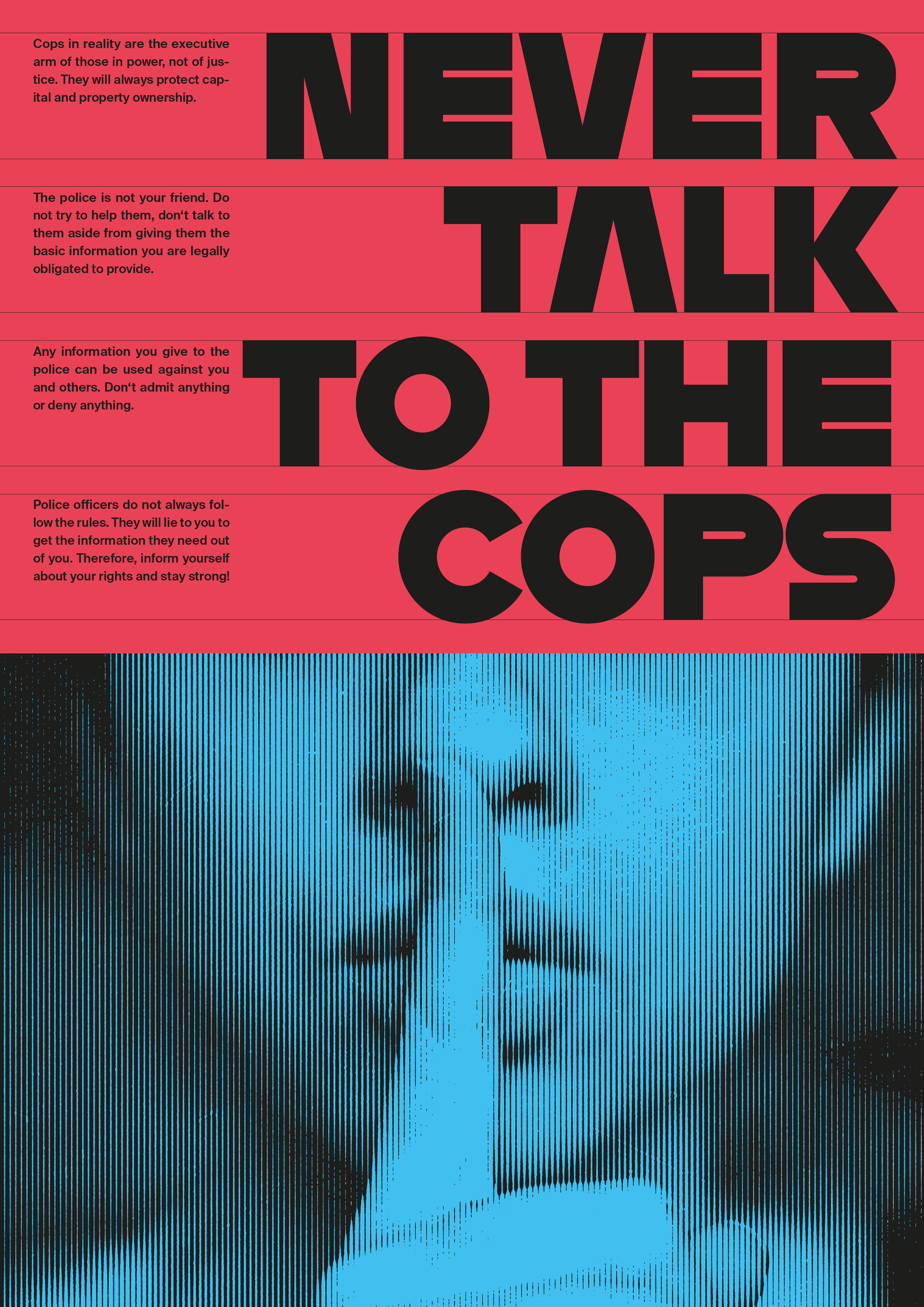 Never talk to the cops