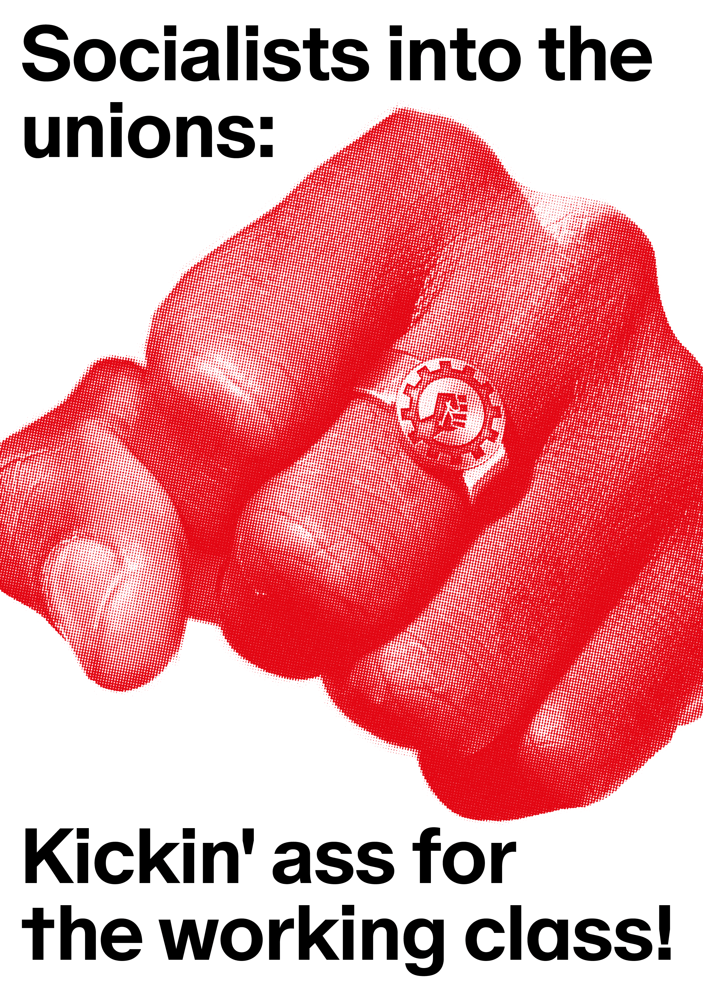 Socialists into the unions: Kickin' ass for the working class! color